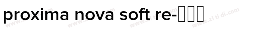 proxima nova soft re字体转换